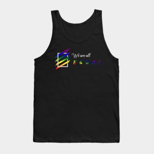 We are all equal | LGBT Community (white) Tank Top